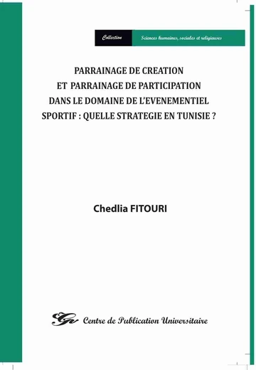 Cover of Parrainage de Creation et Parrainage  de Participation   dans le Domaine de l’Evenementiel Sportif : Quelle Strategie en Tunisie ?