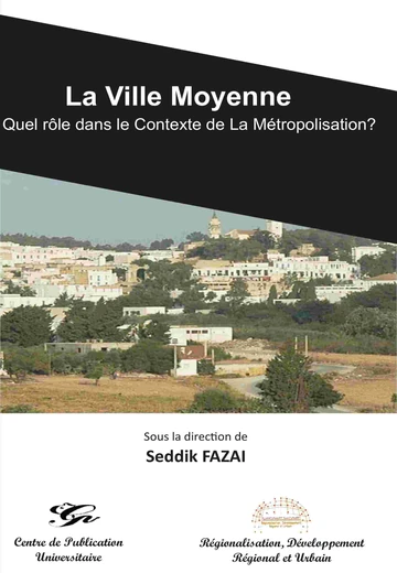 Cover of La Ville Moyenne.Quel Rôle dans le Contexte de la Métropolisation ?