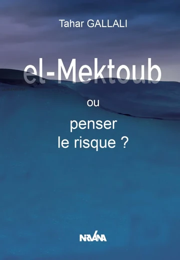 Cover of El-Mektoub ou Penser le Risque?