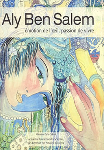 Cover of Aly Ben Salem : Émotion de l’Oeil, Passion de Vivre