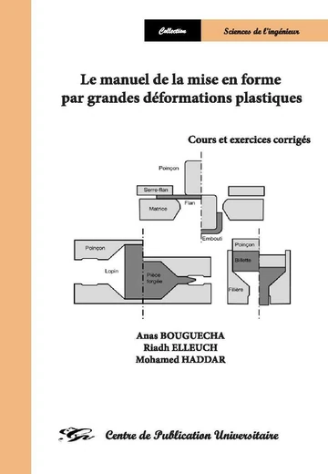 Cover of Le Manuel de la Mise en Forme par Grandes Déformations Plastiques