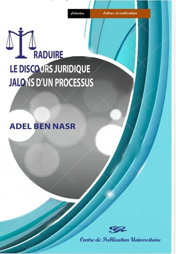 Traduire le discours juridique jalons d’un processus