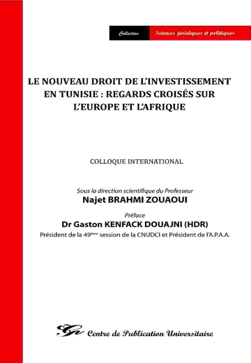 Cover of Le Nouveau Droit de l’Investissement en Tunisie : Regards Croisés sur l’Europe et l’Afrique