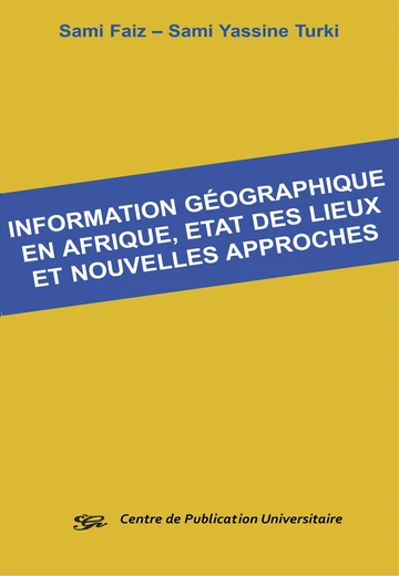 Cover of Information Géographique en Afrique, Etat des Lieux et Nouvelles Approches