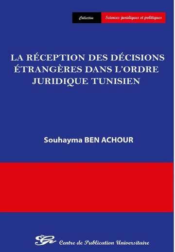 Cover of La Réception des Décisions Étrangères dans l’Ordre Juridique Tunisien