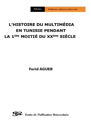 Cover of l’Histoire du Multimédia en Tunisie pendant la 1Ère Moitié du Xxème Siècle